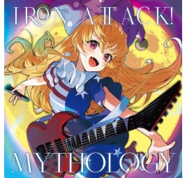 ★Mythology／IRON ATTACK!（MIA084）